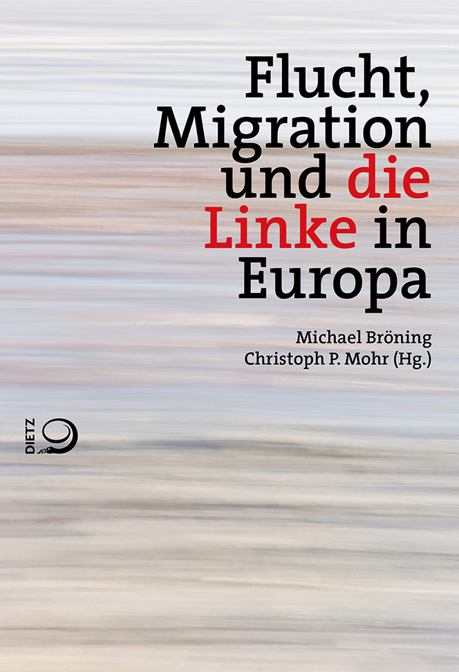 Flucht, Migration und die Linke in Europa Buch-Cover von »Flucht, Migration und die Linke in Europa«