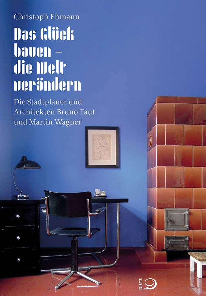 Das Glück bauen – die Welt verändern Buch-Cover von »Das Glück bauen – die Welt verändern«